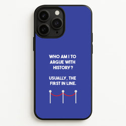 Who Am I To Argue With History?  - Doctor Who Phone Case for iPhone 11 Pro