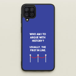 Who Am I To Argue With History?  - Doctor Who Phone Case for Galaxy A12