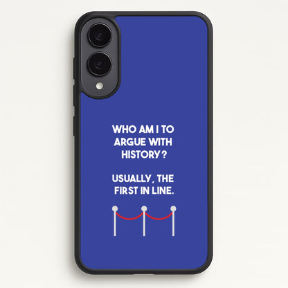 Who Am I To Argue With History?  - Doctor Who Phone Case for Galaxy S25 Edge