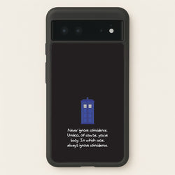 Never Ignore Coincidence  - Doctor Who Phone Case for Google Pixel 6