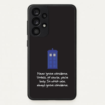 Never Ignore Coincidence  - Doctor Who Phone Case for Galaxy A53