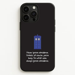 Never Ignore Coincidence  - Doctor Who Phone Case for iPhone 13 Pro Max