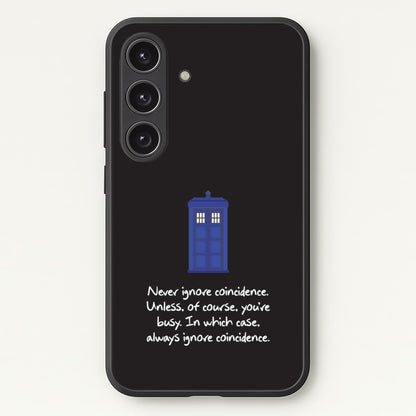 Never Ignore Coincidence  - Doctor Who Phone Case for Galaxy S25 Plus