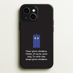 Never Ignore Coincidence  - Doctor Who Phone Case for iPhone 15
