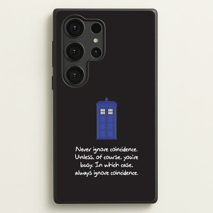 Never Ignore Coincidence  - Doctor Who Phone Case for Galaxy S25 Ultra