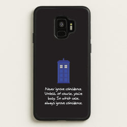 Never Ignore Coincidence  - Doctor Who Phone Case for Galaxy S9