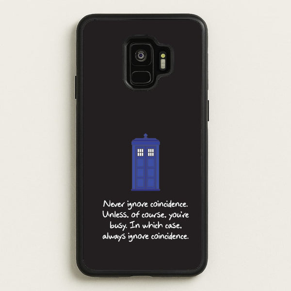 Never Ignore Coincidence  - Doctor Who Phone Case for Galaxy S9