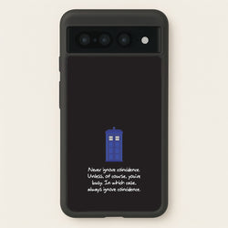 Never Ignore Coincidence  - Doctor Who Phone Case for Google Pixel 7 Pro
