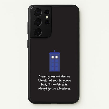 Never Ignore Coincidence  - Doctor Who Phone Case for Galaxy S21 Ultra