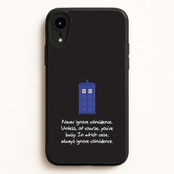 Never Ignore Coincidence  - Doctor Who Phone Case for iPhone XR