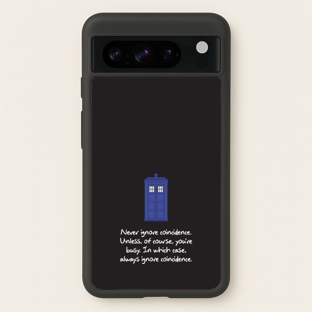 Never Ignore Coincidence  - Doctor Who Phone Case for Google Pixel 8 Pro