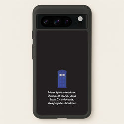 Never Ignore Coincidence  - Doctor Who Phone Case for Google Pixel 8 Pro
