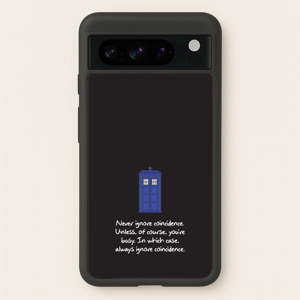 Never Ignore Coincidence  - Doctor Who Phone Case for Google Pixel 8 Pro