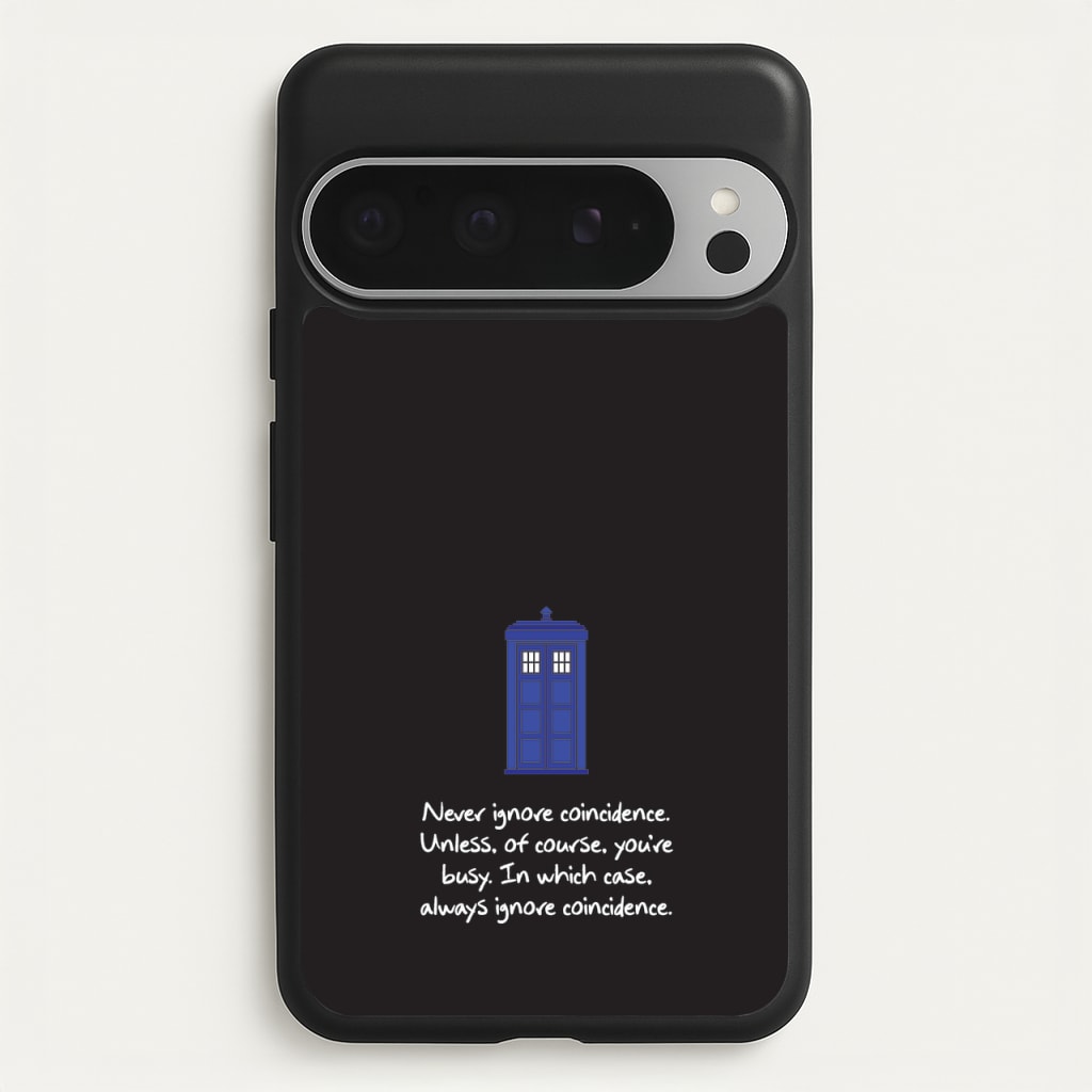 Never Ignore Coincidence  - Doctor Who Phone Case for Google Pixel 9 Pro XL