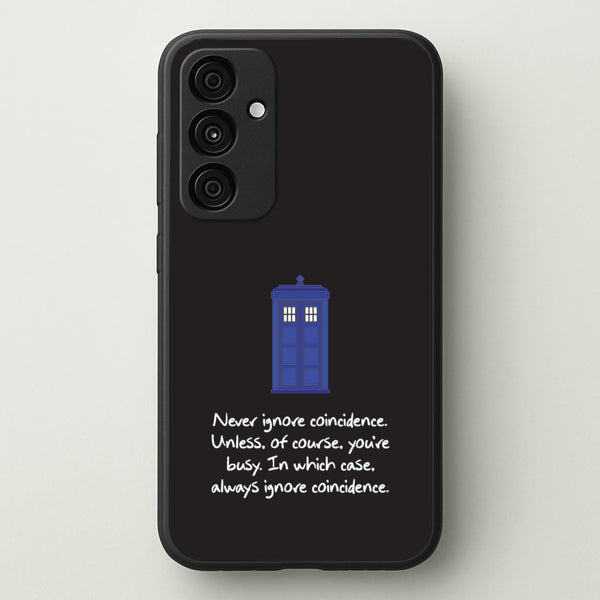 Never Ignore Coincidence  - Doctor Who Phone Case for Galaxy A15