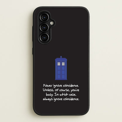 Never Ignore Coincidence  - Doctor Who Phone Case for Galaxy A54