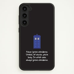 Never Ignore Coincidence  - Doctor Who Phone Case for Galaxy S23