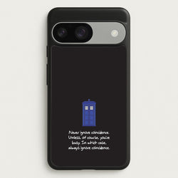 Never Ignore Coincidence  - Doctor Who Phone Case for Google Pixel 9 / 9 Pro