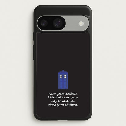 Never Ignore Coincidence  - Doctor Who Phone Case for Google Pixel 9 / 9 Pro