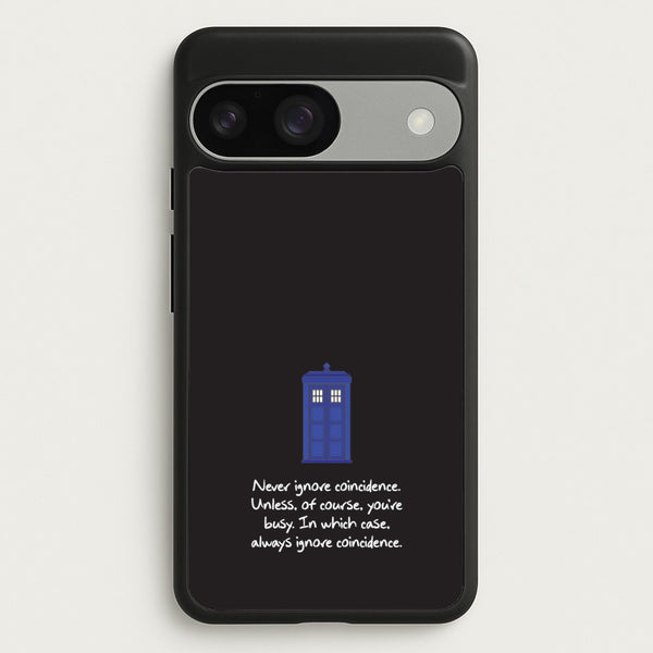 Never Ignore Coincidence  - Doctor Who Phone Case for Google Pixel 9 / 9 Pro