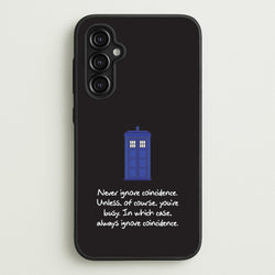 Never Ignore Coincidence  - Doctor Who Phone Case for Galaxy A14
