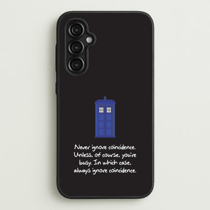 Never Ignore Coincidence  - Doctor Who Phone Case for Galaxy A14