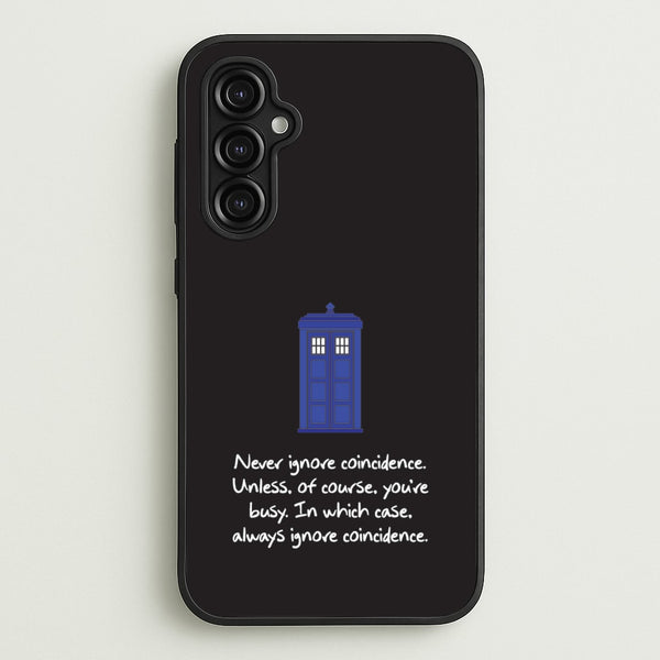 Never Ignore Coincidence  - Doctor Who Phone Case for Galaxy A14