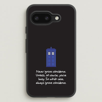 Never Ignore Coincidence  - Doctor Who Phone Case for Google Pixel 9a