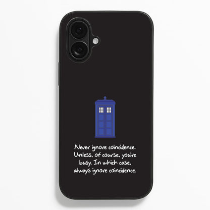 Never Ignore Coincidence Phone Case