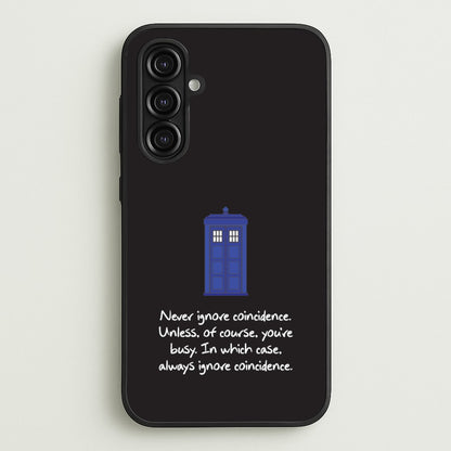 Never Ignore Coincidence  - Doctor Who Phone Case for Galaxy A16