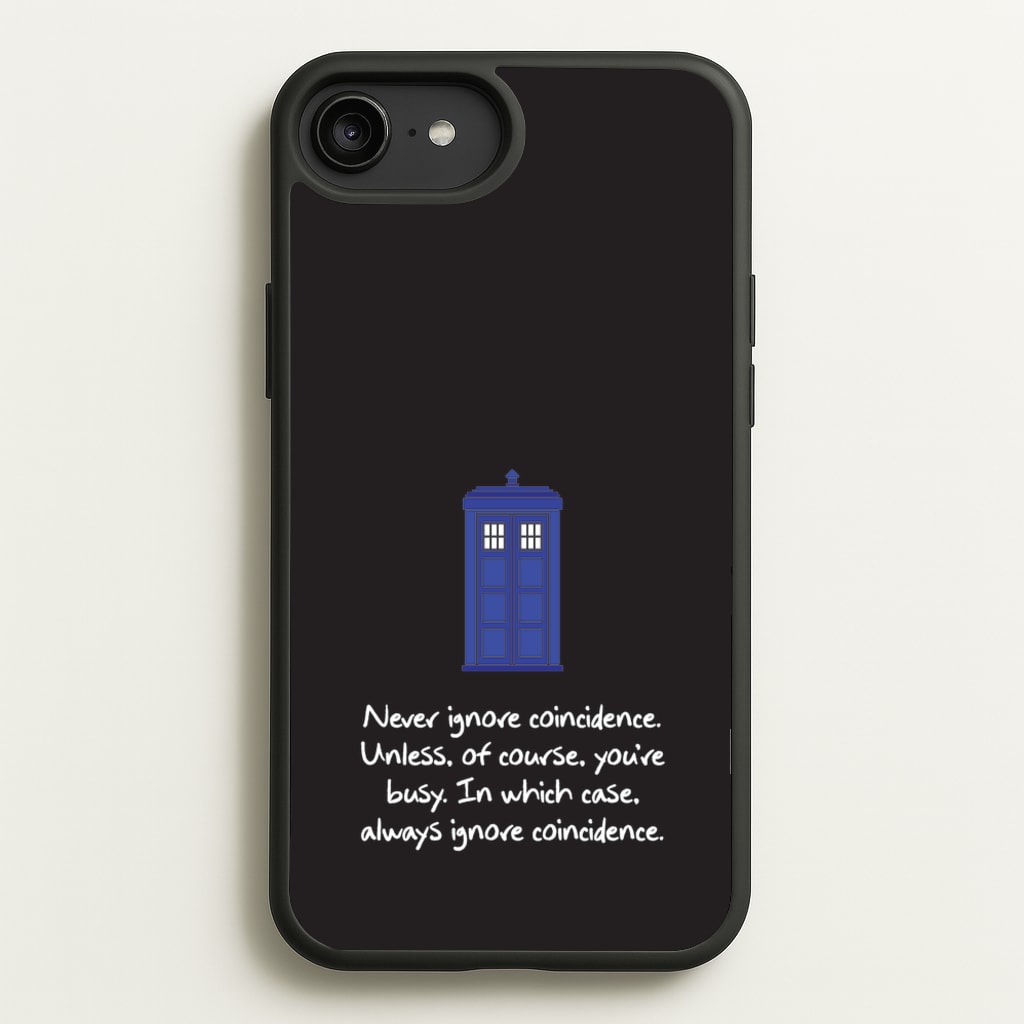 Never Ignore Coincidence  - Doctor Who Phone Case for iPhone 6 Plus / 7 Plus / 8 Plus