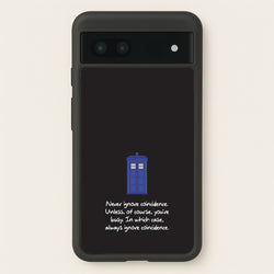 Never Ignore Coincidence  - Doctor Who Phone Case for Google Pixel 7a