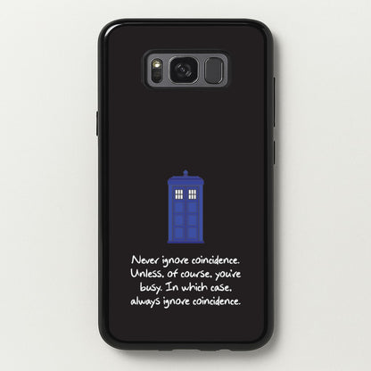 Never Ignore Coincidence  - Doctor Who Phone Case for Galaxy S8