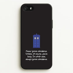 Never Ignore Coincidence  - Doctor Who Phone Case for iPhone 5 / 5s / SE 2016
