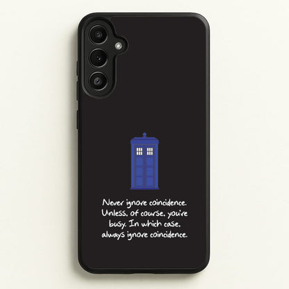 Never Ignore Coincidence  - Doctor Who Phone Case for Galaxy A34
