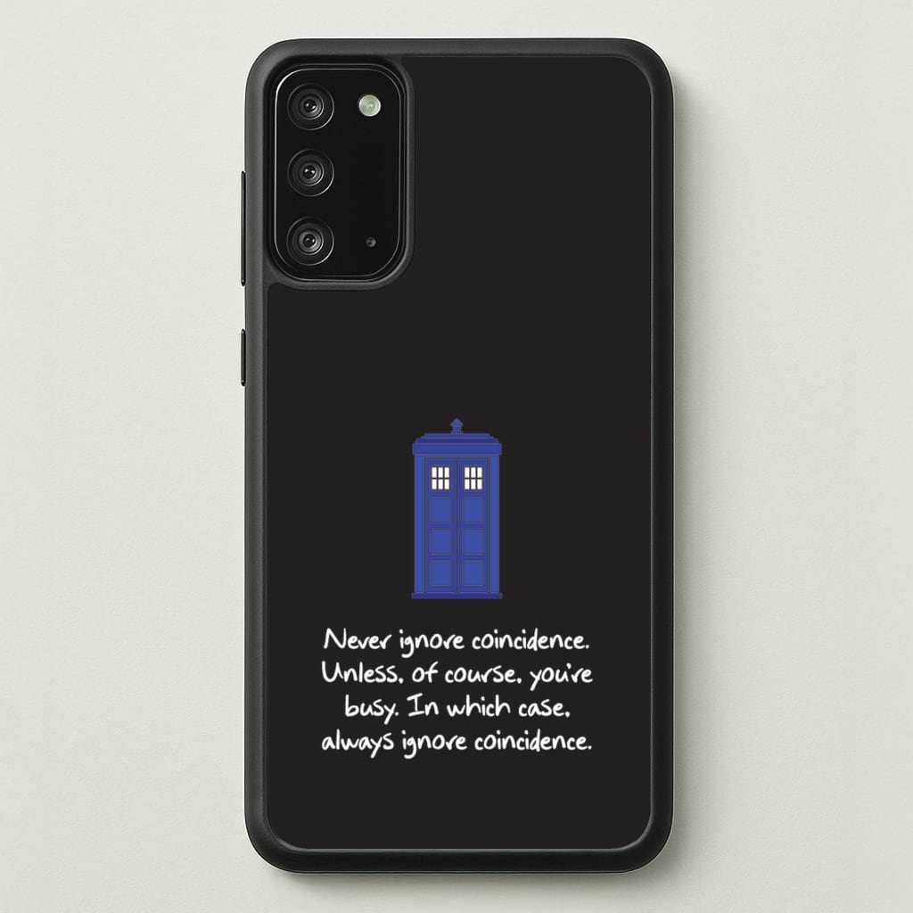 Never Ignore Coincidence  - Doctor Who Phone Case for Galaxy Note 20