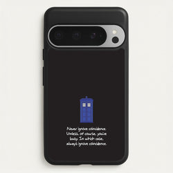 Never Ignore Coincidence  - Doctor Who Phone Case for Google Pixel 9 Pro XL