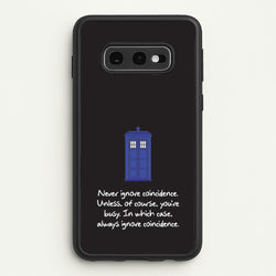 Never Ignore Coincidence  - Doctor Who Phone Case for Galaxy S10e