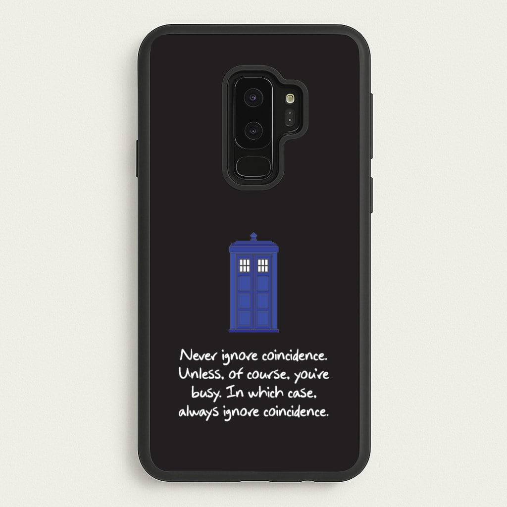 Never Ignore Coincidence  - Doctor Who Phone Case for Galaxy S9 Plus