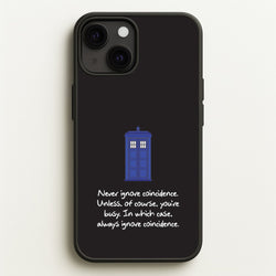 Never Ignore Coincidence  - Doctor Who Phone Case for iPhone 13
