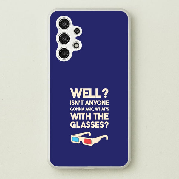 Well?  - Doctor Who Phone Case for Galaxy A13