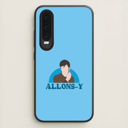Allons-y  - Doctor Who Phone Case for Huawei P30