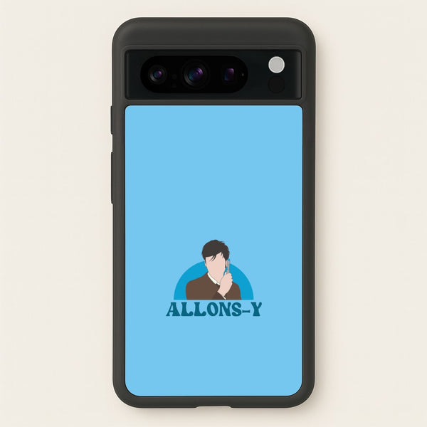 Allons-y  - Doctor Who Phone Case for Google Pixel 8 Pro