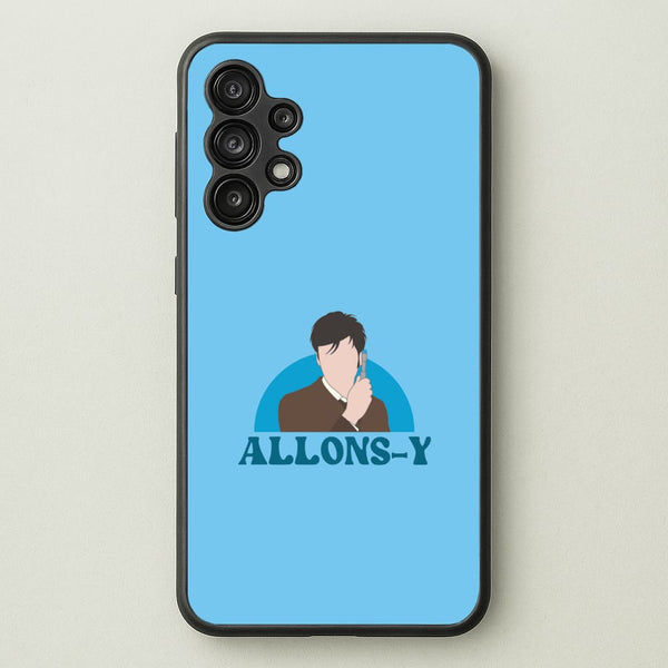 Allons-y  - Doctor Who Phone Case for Galaxy A13