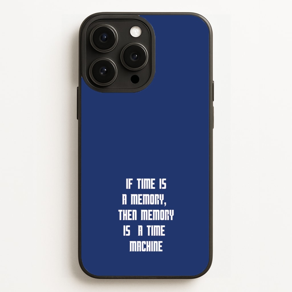 If Time Is A Memory - Doctor Who Phone Case
