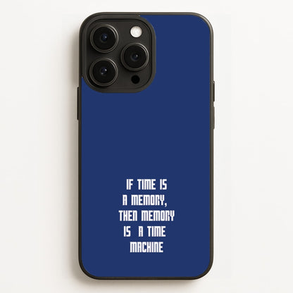 If Time Is A Memory - Doctor Who  - Doctor Who Phone Case for iPhone 16 Pro Max