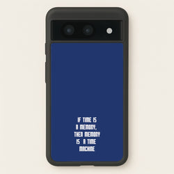 If Time Is A Memory - Doctor Who  - Doctor Who Phone Case for Google Pixel 8a