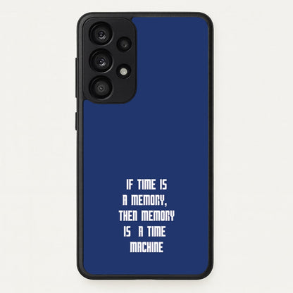 If Time Is A Memory - Doctor Who  - Doctor Who Phone Case for Galaxy A33