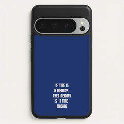 If Time Is A Memory - Doctor Who  - Doctor Who Phone Case for Google Pixel 9 Pro XL