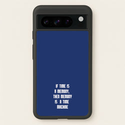 If Time Is A Memory - Doctor Who  - Doctor Who Phone Case for Google Pixel 8 Pro